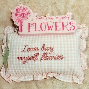 Style House "I can buy myself flowers"Pink Ruffled Throw Pillow & Decor Sign NWT